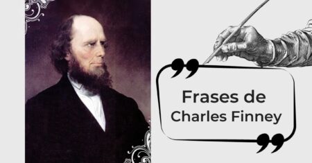 26 Frases avivadas de Charles Finney
