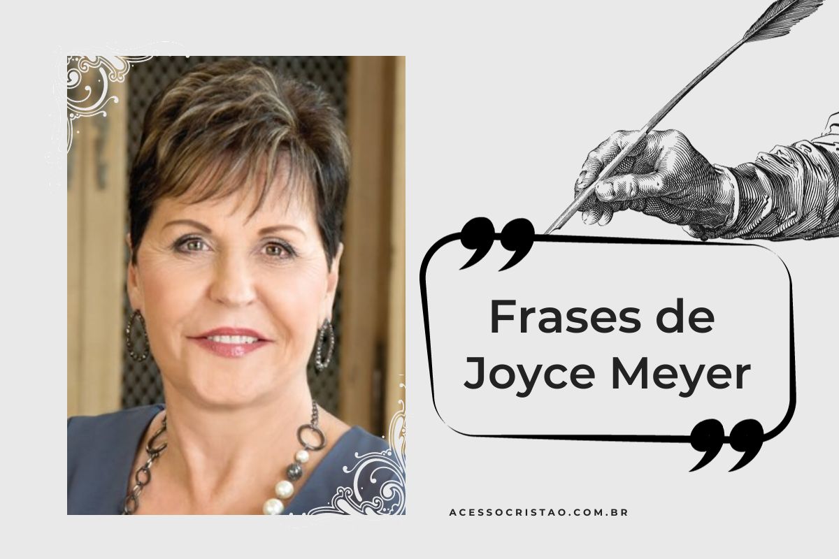 Frases de Joyce Meyer edificantes para a vida cristã