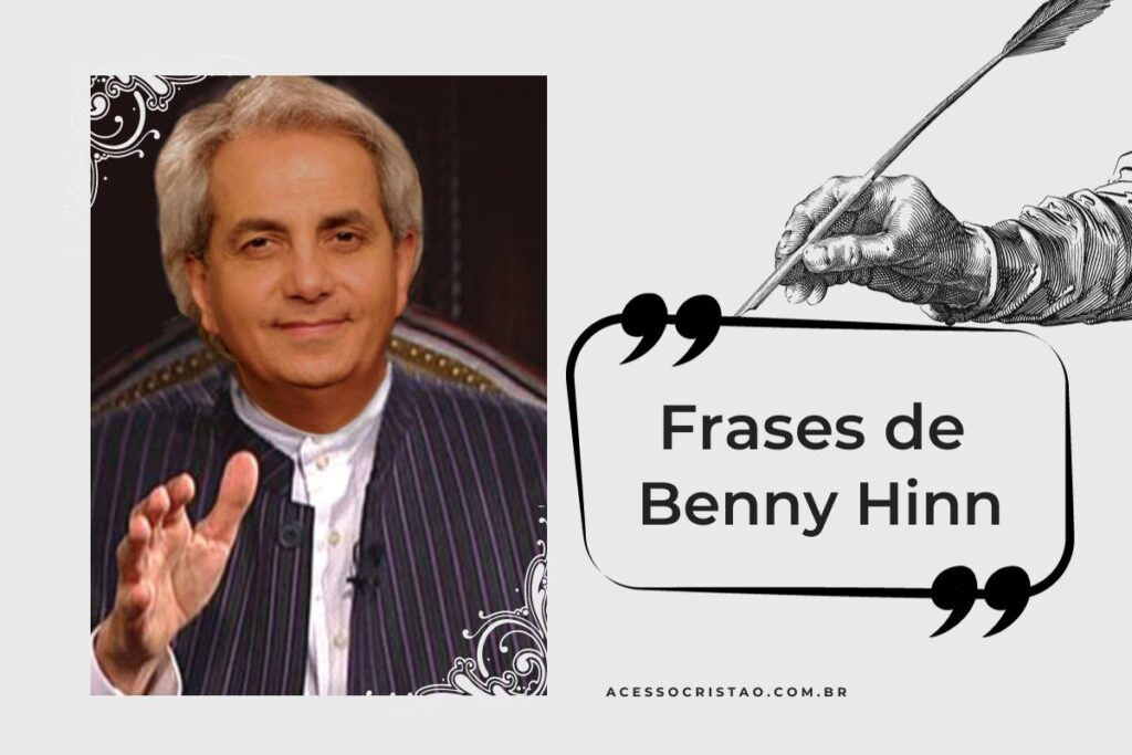 Frases impactantes de Benny Hinn que revelam o poder de Deus