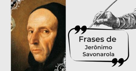 14 Frases Inspiradoras de Jerônimo Savonarola