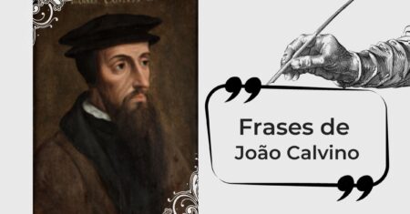 30 Frases de João Calvino com ensinos poderosos
