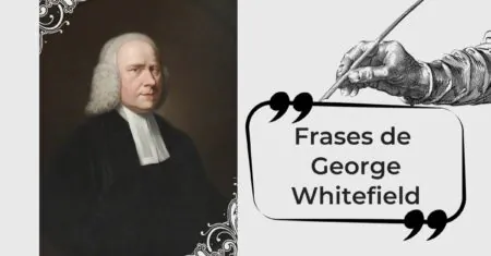 21 Principais Frases de George Whitefield