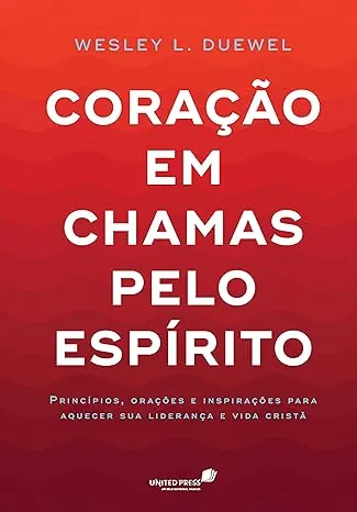 Livros Essenciais para Líderes de Jovens - Coração em Chamas pelo Espírito