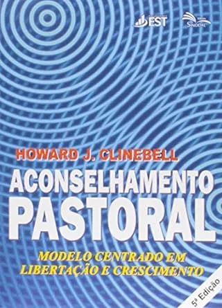 Livros Essenciais para o Desenvolvimento Pastoral - Aconselhamento Pastoral