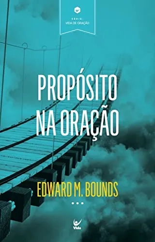 Livros para Fortalecer sua Vida de Oração - Propósito na Oração